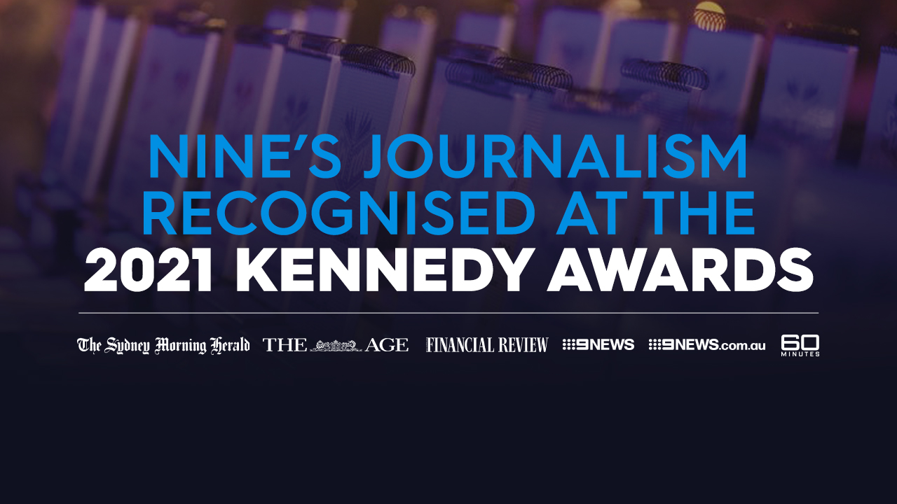 Nine's journalism recognised at the 2021 Kennedy Awards Nine for Brands