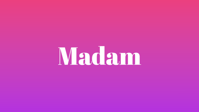 Madam